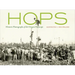 Hops: Historic Photographs of the Oregon Hopscape