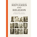 Refugees and Religion: Ethnographic Studies of Global Trajectories
