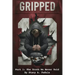 Gripped Part 1: The Truth We Never Told