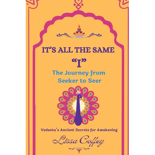It's All the Same "I": The Journey From Seeker to Seer