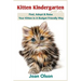 Kitten Kindergarten: Find, Adopt & Raise Your Kitten in A Budget Friendly Way