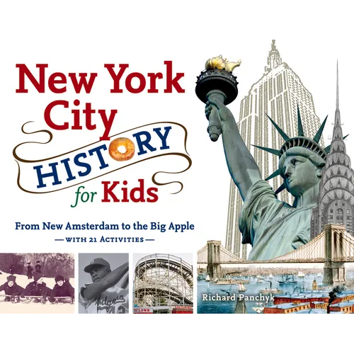 New York City History for Kids: From New Amsterdam to the Big Apple with 21 Activities Volume 44