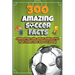 300 Amazing Soccer Facts
