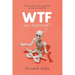 WTF Just Happened?!: A Sciencey Skeptic Explores Grief, Healing, and Evidence of an Afterlife.