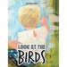 Look at the Birds
