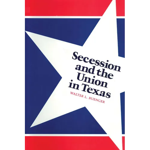 Secession and the Union in Texas