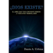 ¿Dios existe?: El libro que todo creyente deberá (y todo ateo temerá) leer
