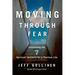 Moving Through Fear: Cultivating the 7 Spiritual Instincts for a Fearless Life