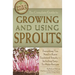 The Complete Guide to Growing and Using Sprouts: Everything You Need to Know Explained Simply - Including Easy-To-Make Recipes