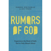 Rumors of God: Experience the Kind of Faith You've Only Heard about