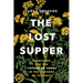 The Lost Supper: Searching for the Future of Food in the Flavors of the Past