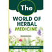 The World of Herbal Medicine: Tracing the Journey from Ancient Roots to Modern Integration