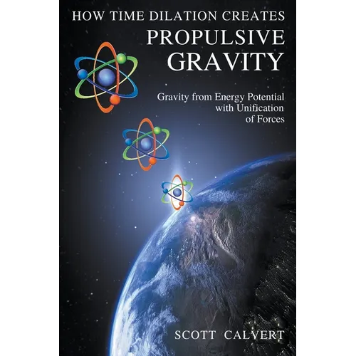 How Time Dilation Creates Propulsive Gravity
