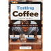 Tasting Coffee: Coffee Cupping Techniques to Unleash the Bean!