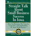 Straight Talk About Small Business Success in Iowa