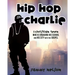 Hip Hop Charlie: A Christian Teen Who is Engaging His School and His City with the Gospel