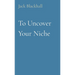 To Uncover Your Niche