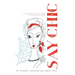 Say Chic: A Collection of French Words We Can't Live Without