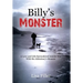 Billy's Monster: A Love and Life Surrendered Amidst War with the Alzheimer's Monster
