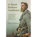 A Secret Between Gentlemen: Lord Battersea's hidden scandal and the lives it changed forever.
