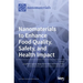 Nanomaterials to Enhance Food Quality, Safety, and Health Impact