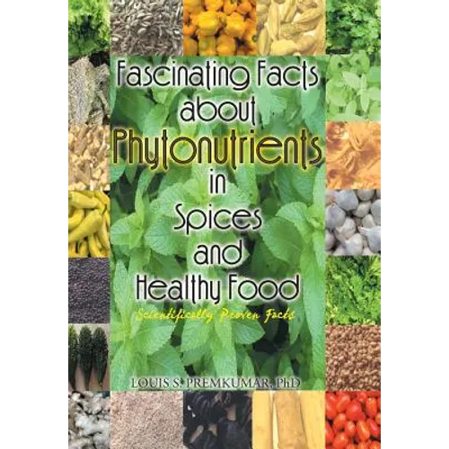 Fascinating Facts about Phytonutrients in Spices and Healthy Food: Scientifically Proven Facts