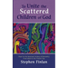 To Unite the Scattered Children of God: Hope for the Spiritual Uniting of Humanity, from Isaiah to the Present Day