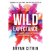 Wild Expectance: Start Living Your Life How God Designed It