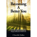Becoming a Better You: Embracing "a Better Self" Along Life's Journey Through Spiritual Awakening, Change, and the Power of God's Love