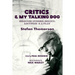 Critics & My Talking Dog: Selected Stories, Essays, Lectures & a Play