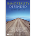Immortality Defended