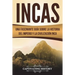 Incas: Una Fascinante Guía sobre la Historia del Imperio y la Civilización Inca (Libro en Español/Incas Spanish Book Version)