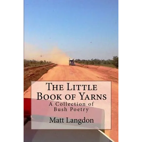 The Little Book of Yarns: A Collection of Bush Poetry