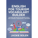 English for Tourism Vocabulary Builder: Dialogues and Practice for Airports, Hotels, Food & Beverage, Transportation, & Sightseeing