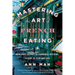 Mastering the Art of French Eating: From Paris Bistros to Farmhouse Kitchens, Lessons in Food and Love