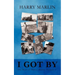 I Got by: The Best of Harry Marlin Volume 2