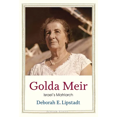 Golda Meir: Israel's Matriarch