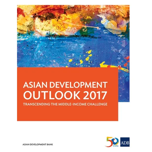 Asian Development Outlook 2017: Transcending the Middle-Income Challenge