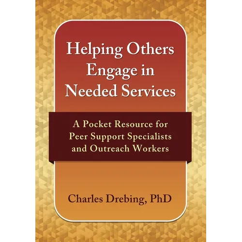 Helping Others Engage in Needed Services: A Pocket Resource for Peer Support Specialists and Outreach Workers
