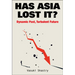 Has Asia Lost It?: Dynamic Past, Turbulent Future: Turbulent Future
