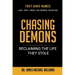 Chasing Demons: Reclaiming The Life They Stole