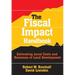 The Fiscal Impact Handbook: Estimating Local Costs and Revenues of Land Development
