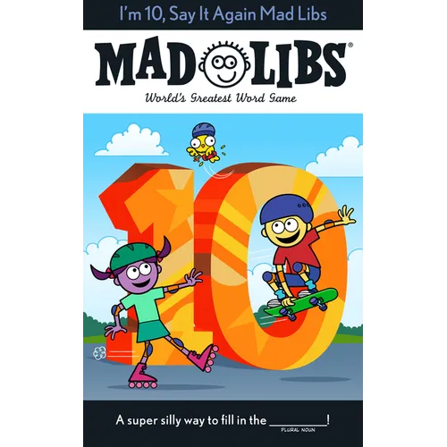I'm 10, Say It Again Mad Libs: World's Greatest Word Game
