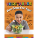 Vegetables Are Good for You!