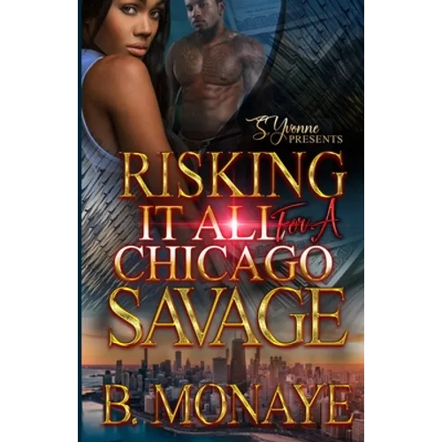 Risking It All For A Chicago Savage