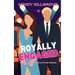 Royally Engaged: The Reality TV Star and the Lady Who Loved Him