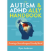 The Autism & ADHD Ally Handbook: Creating a Neurodivergent-Friendly World