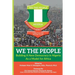 WE THE PEOPLE - Building a New Democracy in Nigeria as a Model for Africa