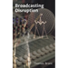 Broadcasting Disruption