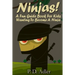 Ninjas! A Fun Guide Book For Kids Wanting To Become a Ninja